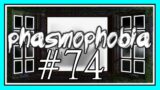 DEATH KNOCKING ON MY DOOR in PHASMOPHOBIA #74