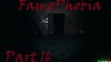 FamoPhobia Part 16 | Phasmophobia Gameplay