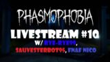 Livestream | Phasmophobia #10