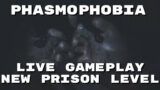 NEW PRISON MAP PHASMOPHOBIA – Live Gameplay