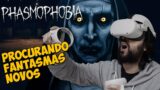 PRCURANDO OS NOVOS FANTASMAS NO PHASMOPHOBIA EM VR Oculus quest 2