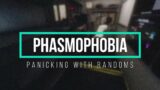 Panicking with randoms. – Phasmophobia