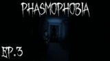 Phasmophobia #3 กรี๊ดอะไร้ ไม่มี้!!