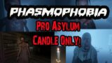 Phasmophobia – Solo Pro Asylum – Candle Only Challenge!