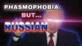 Phasmophobia ripoff… AKA Russiaphobia