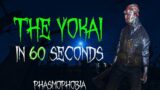 The Yokai in 60 seconds | Phasmophobia