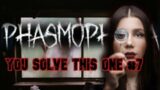 You Solve It #7 – Professional – Phasmophobia