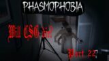 CSG plays: Phasmophobia part 22 – The game just became much harder!