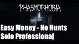 Phasmophobia – Easy Money – No Hunts – Professional