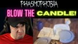 Phasmophobia, Ghost wouldn't blow the candle!