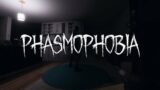 Phasmophobia LIVESTREAM