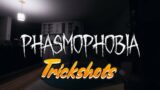 Trickshots in phasmophobia