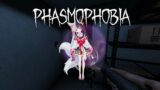 【Phasmophobia】幽霊を探します I'll find a ghost