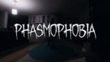 Phasmophobia!