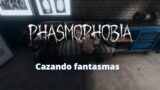 Cazando fantasmas👻👻- Phasmophobia
