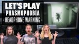 Let's Play Phasmophobia – HEADPHONE WARNINGS GALORE!