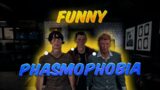 PHASMOPHOBIA, BUT IT MIGHT BE FUNNY! (Phasmophobia Funny Moments)