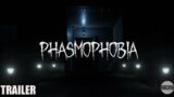 PHASMOPHOBIA – TRAILER
