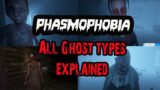 Phasmophobia All The Ghost Types – Tips & Tricks!