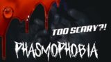 Phasmophobia is too scary