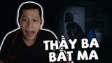 TRUNG PHASMOPHOBIA | THẦY BA BẮT MA [PHẦN 1]