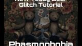 New Teddy Bear Glitch/Exploits Tutorial Phasmophobia