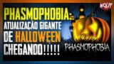 PHASMOPHOBIA – ATUALIZAÇÃO GRANDE DE HALLOWEEN CHEGANDO!!!!