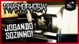 PHASMOPHOBIA SOZINHO. Sem Condições de Jogar Agora