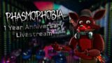 Phasmophobia || 1 Year Anniversary Livestream
