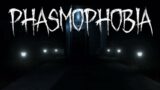 Phasmophobia