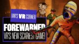 Forewarned VR Gameplay Is So Scary It Makes Phasmophobia Look Like Nintendo Labo – Ian's VR Corner