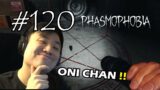 BUKAN ONI CHAN !! – Phasmophobia [Indonesia] #120
