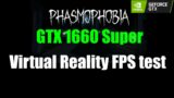 GTX 1660 Super in Phasmophobia VR | Oculus Rift S