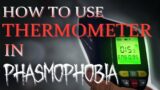 How To Use The Thermometer In Phasmophobia!