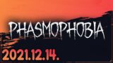 Phasmophobia (2021-12-14)