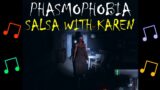 Phasmophobia – Salsa with Karen (Solo Professional, Tanglewood)