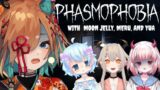 【PHASMOPHOBIA】Phasmo with Moon Jelly, Meru, and Yua!!【PRISM Project Gen 3】