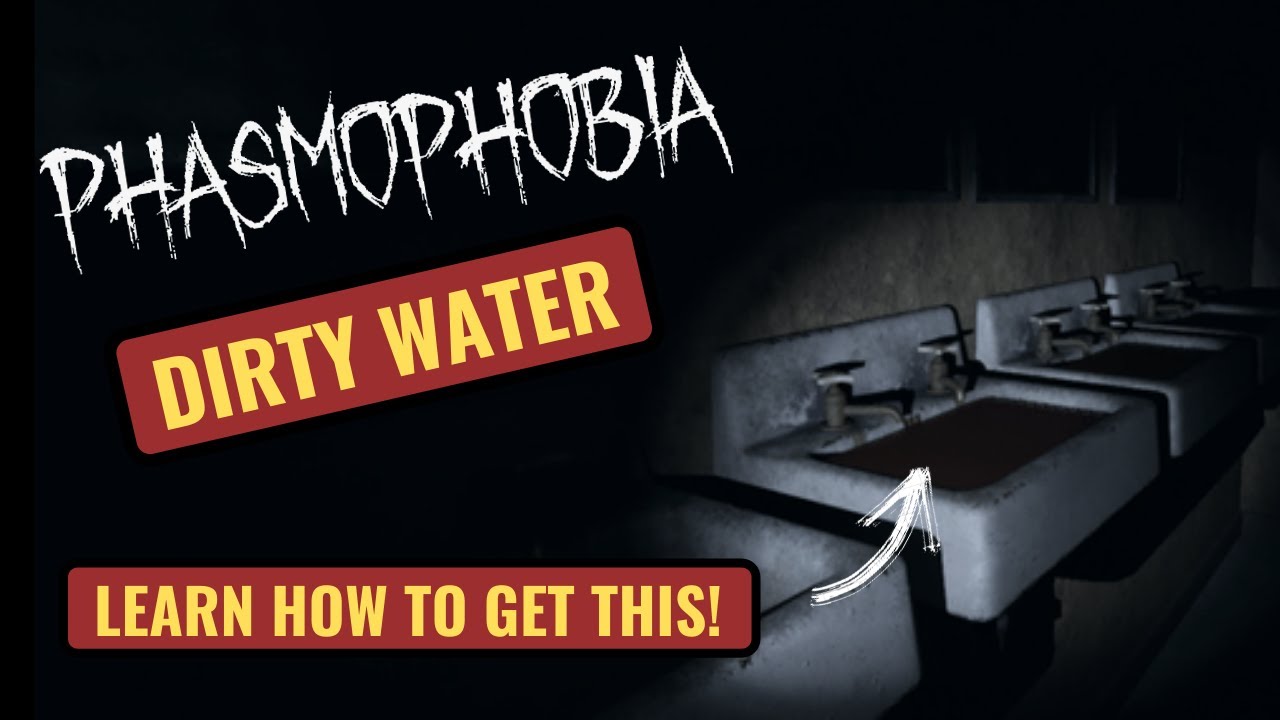 How to Get Dirty Water in Phasmophobia Phasmophobia videos