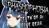 【Phasmophobia】Blue bear dies (Edit: w/ Lia and Tenma :'''))