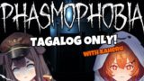 【Phasmophobia】Tagalog ONLY! with kaheruchama【Tsunderia】