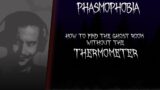 How to find the ghost room without the Thermometer in Phasmophobia