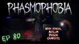 Phasmophobia | Asylum, High School, Prison & Campsite | Professional | Solo | No Commentary | Ep 80