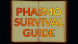 Phasmophobia Survival Guide