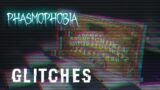 Bugs and Glitches in Phasmophobia