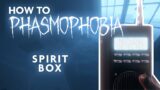 How To Use the Spirit Box CORRECTLY! – Phasmophobia