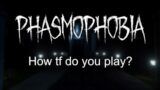 My Attempt at Phasmophobia