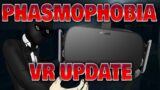 Phasmophobia Update: VR Overhaul