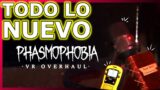 TODAS LAS NOVEDADES DE LA NUEVA ACTUALIZACIÓN VR OVERHAUL | PHASMOPHOBIA Español