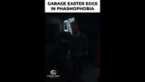 Garage Easter Eggs  |  Phasmophobia #shorts