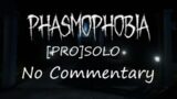 [PRO][SOLO]Phasmophobia! – Tanglewood Street, NO COMMENTARY